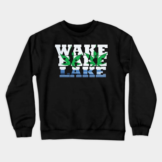 Marijuana Leaf Wake Bake Lake Stoner Crewneck Sweatshirt by AutomaticSoul